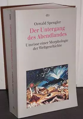 Couverture du produit · Der Untergang des Abendlandes. Umrisse einer Morphologie der Weltgeschichte
