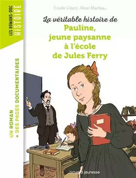 Couverture du produit · La véritable histoire de Pauline, petite paysanne à l'école de Jules Ferry