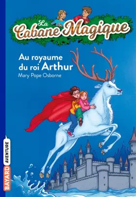 Couverture du produit · La Cabane Magique, Tome 24 : Au royaume du roi Arthur