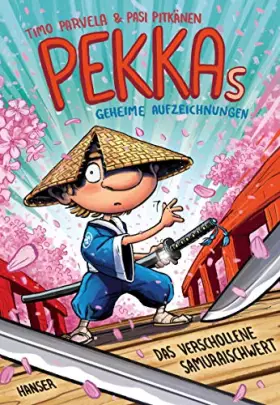 Couverture du produit · Pekkas geheime Aufzeichnungen - Das verschollene Samuraischwert