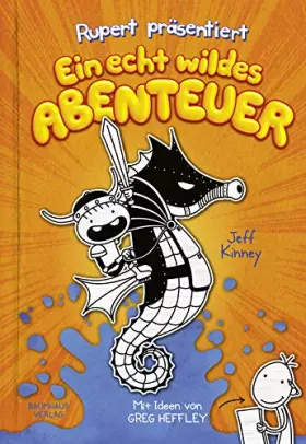 Couverture du produit · Rupert präsentiert: Ein echt wildes Abenteuer: Mit Ideen von Greg Heffley