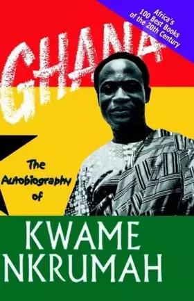 Couverture du produit · Ghana: The Autobiography of Kwame Nkrumah (Africa's 100 Best Books)