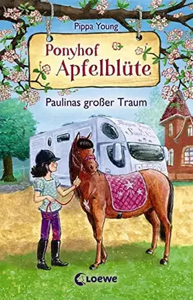Couverture du produit · Ponyhof Apfelblüte (Band 14) - Paulinas großer Traum: Pferdebuch für Mädchen ab 8 Jahre