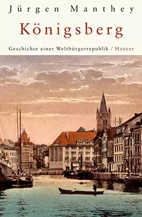 Couverture du produit · Königsberg: Geschichte einer Weltbürgerrepublik