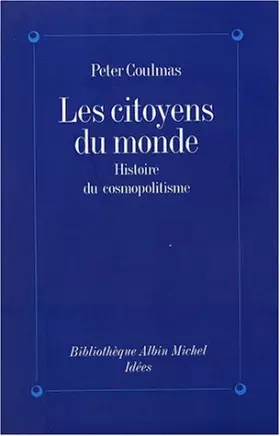 Couverture du produit · Les Citoyens du monde : Histoire du cosmopolitisme