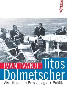 Couverture du produit · Titos Dolmetscher: Als Literat am Pulsschlag der Politik