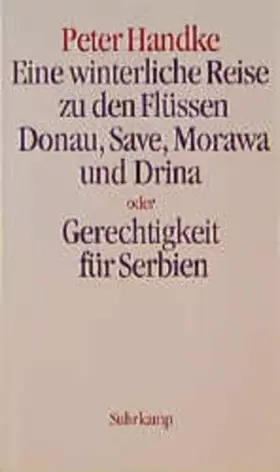 Couverture du produit · Eine winterliche Reise zu den Flüssen Donau, Save, Morawa und Drina oder Gerechtigkeit für Serbien