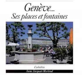 Couverture du produit · Genéve.: .. ses places ses fontaines