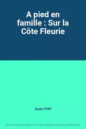 Couverture du produit · A pied en famille : Sur la Côte Fleurie