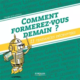 Couverture du produit · Comment formerez-vous demain ?: 11 tendances décryptées