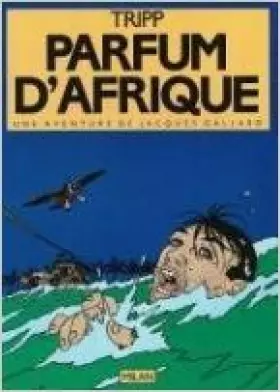 Couverture du produit · Une aventure de Jacques Gallard, Tome 1 : Parfum d'Afrique