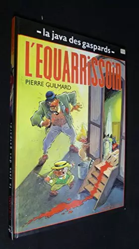 Couverture du produit · La java des gaspards t4 : l'equarrissoir