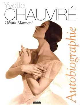 Couverture du produit · Yvette Chauviré: Autobiographie