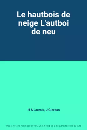 Couverture du produit · Le hautbois de neige L'autboi de neu