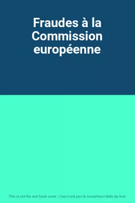 Couverture du produit · Fraudes à la Commission européenne