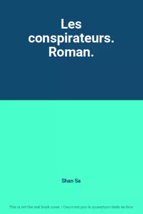 Couverture du produit · Les conspirateurs. Roman.