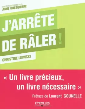 Couverture du produit · J'arrête de râler ! Un livre précieux, un livre nécessaire