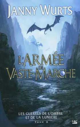 Couverture du produit · Les Guerres de l'Ombre et de la Lumière, tome 3 : L'Armée de Vaste-Marche