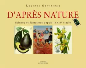 Couverture du produit · D'après nature: Science et fantasmes depuis le XVIᵉ siècle