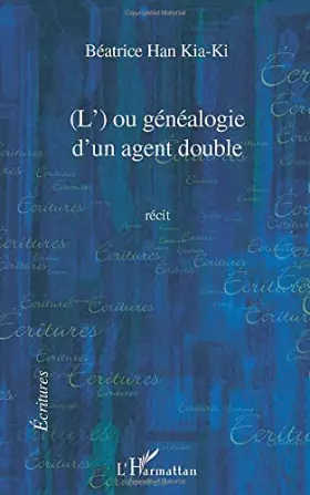 Couverture du produit · L' OU GENEALOGIE D'UN AGENT DOUBLE RECIT