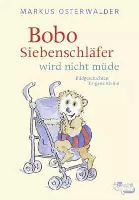 Couverture du produit · Bobo Siebenschläfer wird nicht müde: Bildgeschichten für ganz Kleine (Bobo Siebenschläfer: Abenteuer zum Vorlesen ab 2 Jahre, B