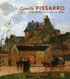 Couverture du produit · Camille Pissarro et les peintres de la vallée de l'Oise : Edition bilingue français-allemand
