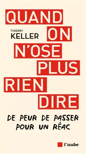 Couverture du produit · Quand on n'ose plus rien dire de peur de passer pour un réac