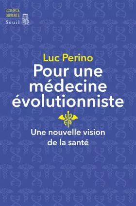 Couverture du produit · Pour une médecine évolutionniste. Une nouvelle vision de la santé