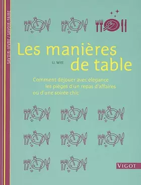 Couverture du produit · Les manières de table : Comment déjouer avec élégance les pièges d'un repas d'affaires ou d'une soirée chic