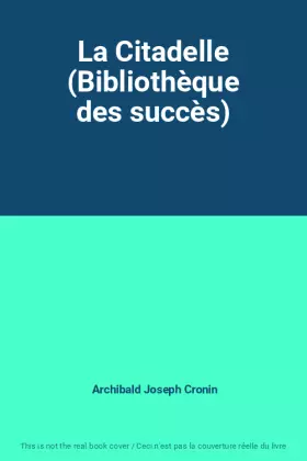 Couverture du produit · La Citadelle (Bibliothèque des succès)