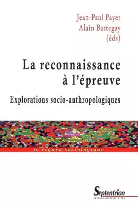Couverture du produit · La reconnaissance à l''épreuve: Explorations socio-anthropologiques