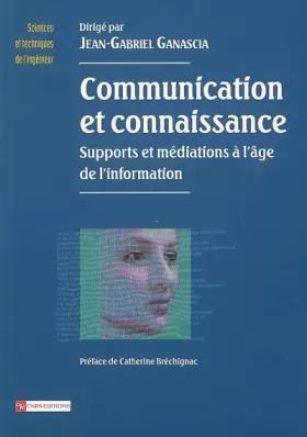 Couverture du produit · Communication et connaissance : Supports et médiations à l'âge de l'information