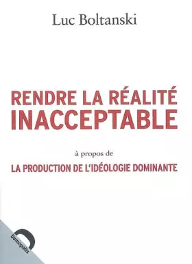 Couverture du produit · Rendre la réalité inacceptable