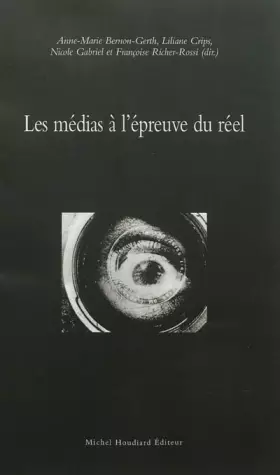 Couverture du produit · Les médias à l'épreuve du réel