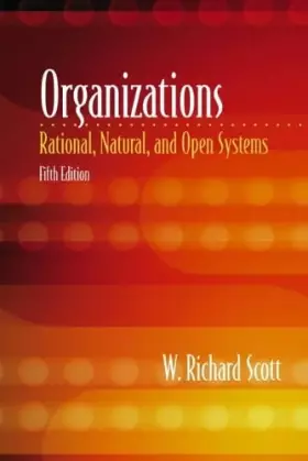 Couverture du produit · Organizations: Rational, Natural, and Open Systems (International Edition)