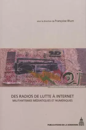 Couverture du produit · Des radios de lutte à Internet: Militantismes médiatiques et numériques