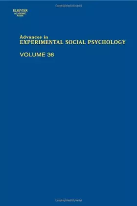 Couverture du produit · Advances in Experimental Social Psychology, Volume 36 (Advances in Experimental Social Psychology Series)