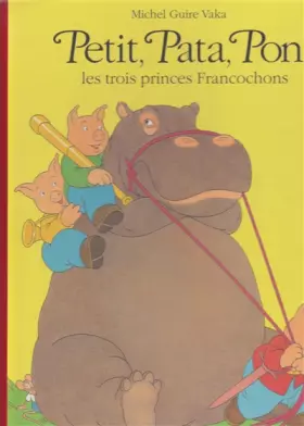 Couverture du produit · Petit, Pata, Pon. Les trois princes Francochons