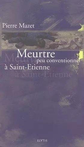 Couverture du produit · Meurtre peu conventionnel à Saint-Etienne