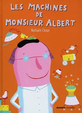 Couverture du produit · Les machines de monsieur Albert