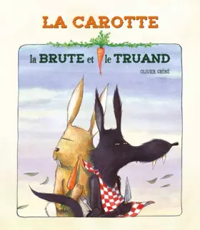 Couverture du produit · La carotte, la brute et le truand
