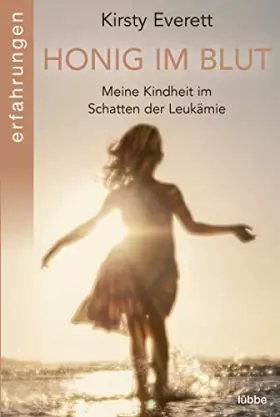 Couverture du produit · Honig im Blut: Meine Kindheit im Schatten der Leukämie