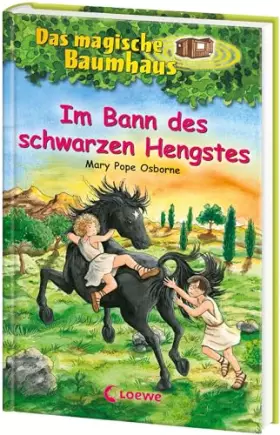 Couverture du produit · Das magische Baumhaus (Band 47) - Im Bann des schwarzen Hengstes: Kinderbuch über Alexander den Großen für Mädchen und Jungen a