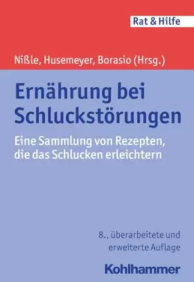 Couverture du produit · Ernährung bei Schluckstörungen: Eine Sammlung von Rezepten, die das Schlucken erleichtern (Rat + Hilfe)