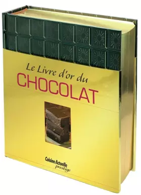 Couverture du produit · LE LIVRE D'OR DU CHOCOLAT