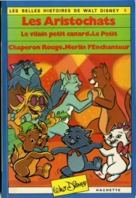 Couverture du produit · Les Aristochats Le Vilain Petit canard Le Petit Chaperon Rouge Merlin l'Enchanteur (Les Belles histoires de Walt Disney)
