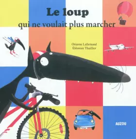 Couverture du produit · Le Loup qui ne voulait plus marcher (petit format)