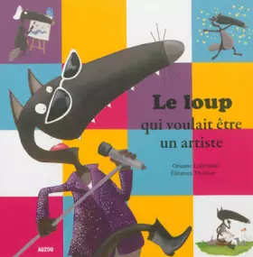 Couverture du produit · Le loup qui voulait être un artiste (petit format)