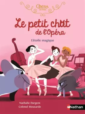 Couverture du produit · Le petit chat de l'Opéra - L'étoile magique - Roman dès 6 ans