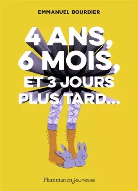 Couverture du produit · 4 ans, 6 mois, et 3 jours plus tard... (Romans 10 - 13 ans) (French Edition)